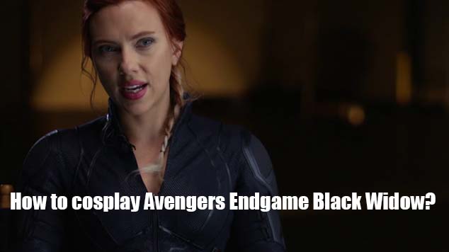 How to cosplay Avengers Endgame Black Widow?