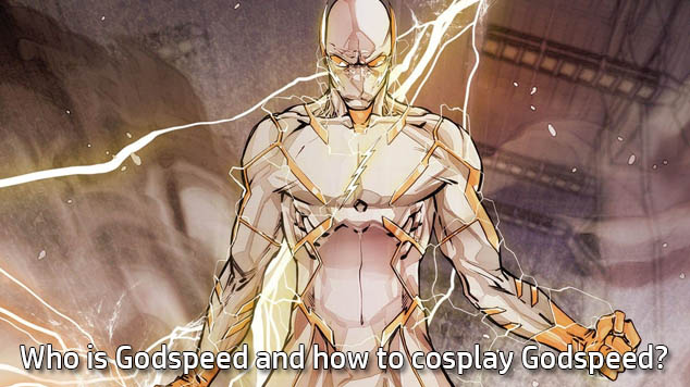 Who is Godspeed and how to cosplay Godspeed?