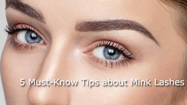 5 Must-Know Tips about Mink Lashes